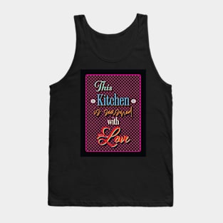 This Kitchen is seasoned with Love Tank Top